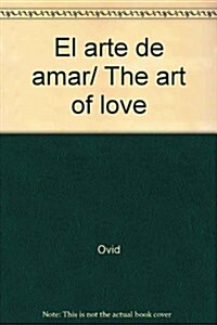 El arte de amar/ The art of love (Paperback)