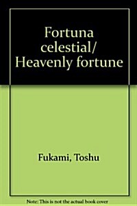 Fortuna celestial/ Heavenly fortune (Paperback)