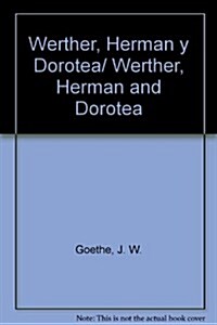 Werther, Herman y Dorotea/ Werther, Herman and Dorotea (Paperback)