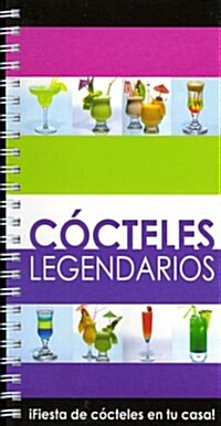 Cocteles Legendarios = Legendary Cocktails (Spiral)