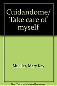 Cuidandome/ Take care of myself (Paperback)