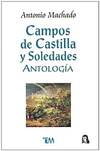 Campos de Castilla y Soledades = Fields of Castille and Solitude (Paperback)