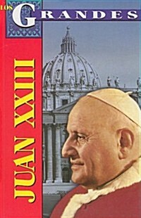 Juan XXIII: Vida, Cambios y Profecias = John XXIII (Paperback)