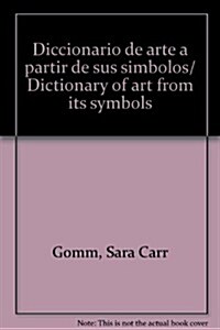 Diccionario de arte a partir de sus simbolos/ Dictionary of art from its symbols (Paperback)