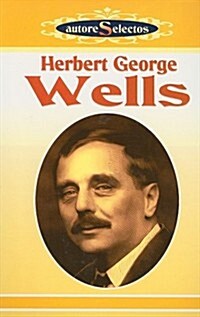 H. G. Wells: La Maquina del Tiempo/El Hombre Invisible/La Guerra de los Mundos/Los Primeros Hombres en la Luna Cuentos = H. G. Wells (Hardcover)