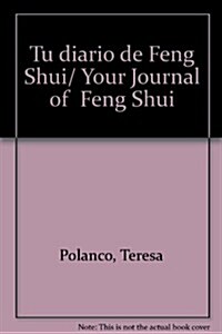 Tu diario de Feng Shui/ Your Journal of  Feng Shui (Paperback)