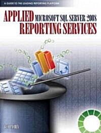Applied Microsoft SQL Server 2008 Reporting Services (Paperback)