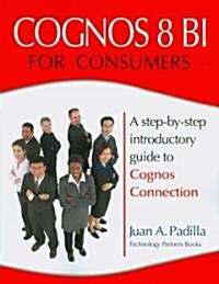 Cognos 8 Bi for Consumers (Paperback)