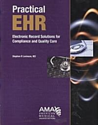 Practical EHR: Electronic Record Solutions for Compliance and Quality Care (Paperback)