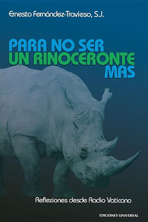 PARA NO SER UN RINOCERONTE M핿 (Reflexiones desde Radio Vaticano) (Paperback)