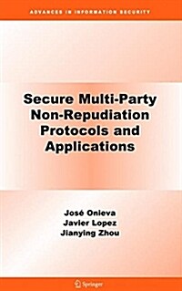 Secure Multi-Party Non-Repudiation Protocols and Applications (Hardcover)