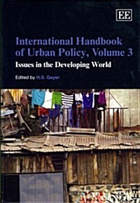 International Handbook of Urban Policy, Volume 3 : Issues in the Developing World (Hardcover)