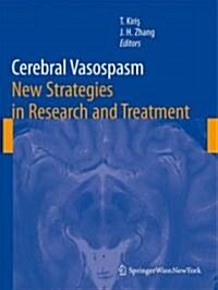 Cerebral Vasospasm: New Strategies in Research and Treatment (Hardcover, 2008)