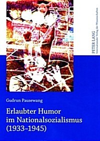 Erlaubter Humor Im Nationalsozialismus (1933-1945) (Paperback)