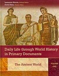 Daily Life Through World History in Primary Documents: [3 Volumes] (Hardcover)