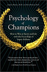 Psychology of Champions: How to Win at Sports and Life with the Focus Edge of Super-Athletes (Hardcover)