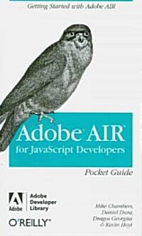 Air for JavaScript Developers Pocket Guide: Getting Started with Adobe Air (Paperback)