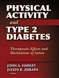 Physical Activity and Type 2 Diabetes: Therapeutic Effects and Mechanisms of Action (Hardcover)