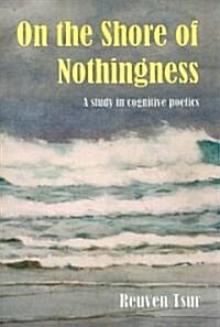 On the Shore of Nothingness : A Study in Cognitive Poetics (Paperback)