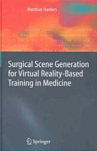 Surgical Scene Generation for Virtual Reality-Based Training in Medicine (Hardcover)