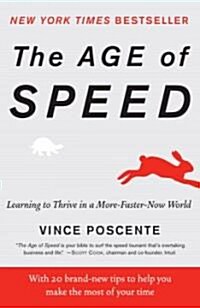 The Age of Speed: Learning to Thrive in a More-Faster-Now World (Paperback)