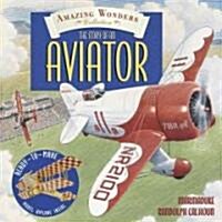 Amazing Wonders Collection: The Story of an Aviator (Hardcover)