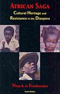 African Saga: Cultural Heritage and Resistance in the Diaspora (Hardcover)