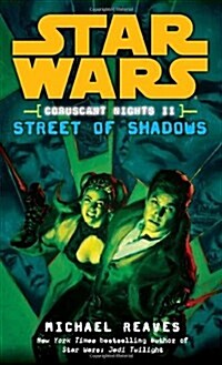 Street of Shadows: Star Wars Legends (Coruscant Nights, Book II) (Mass Market Paperback)