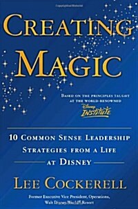 [중고] Creating Magic: 10 Common Sense Leadership Strategies from a Life at Disney (Hardcover)