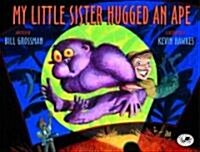 My Little Sister Hugged an Ape (Paperback)