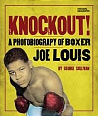 Knockout!: A Photobiography of Boxer Joe Louis (Hardcover)