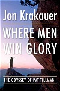 Where Men Win Glory: The Odyssey of Pat Tillman (Paperback)