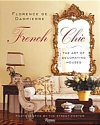 French Chic: The Art of Decorating Houses (Hardcover)
