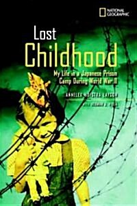 Lost Childhood: My Life in a Japanese Prison Camp During World War II (Library Binding)