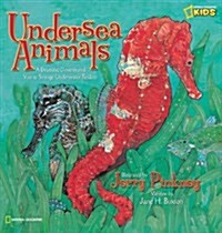 Undersea Animals: A Dramatic Dimensional Visit to Strange Underwater Realms (Hardcover)