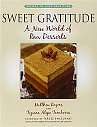 Sweet Gratitude: A New World of Raw Desserts (Paperback)