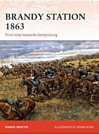 Brandy Station 1863 : First Step Towards Gettysburg (Paperback)