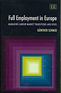 Full Employment in Europe : Managing Labour Market Transitions and Risks (Hardcover)