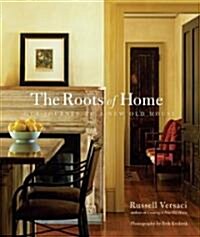 Roots of Home: Our Journey to a New Old House (Hardcover)