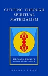 Cutting Through Spiritual Materialism (Hardcover)