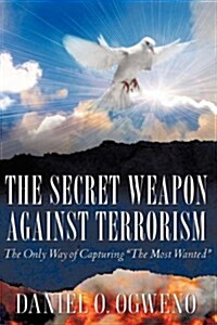 The Secret Weapon Against Terrorism (Paperback)