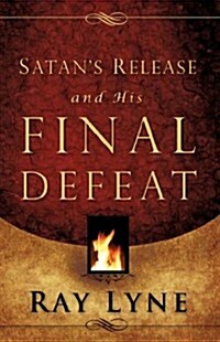 Satans Release and His Final Defeat (Paperback)