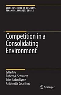 Competition in a Consolidating Environment (Hardcover, 2008)