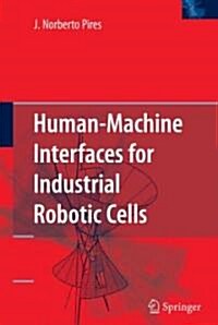 Human-Machine Interfaces For Industrial Robotic Cells (Hardcover)