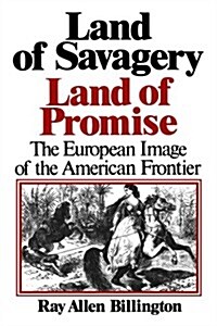 Land of Savagery, Land of Promise: The European Image of the American Frontier (Paperback)