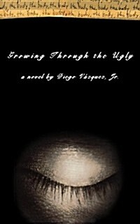 Growing Through the Ugly (Paperback)