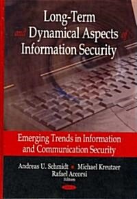 Long-Term and Dynamical Aspects of Information Security (Hardcover, UK)