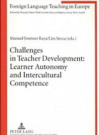 Challenges in Teacher Development: Learner Autonomy and Intercultural Competence (Paperback)