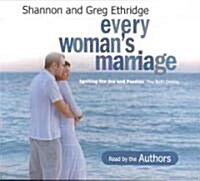 Every Womans Marriage: Igniting the Joy and Passion You Both Desire (Audio CD)