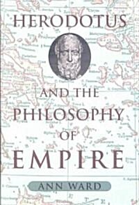 Herodotus and the Philosophy of Empire (Hardcover)